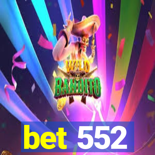 bet 552